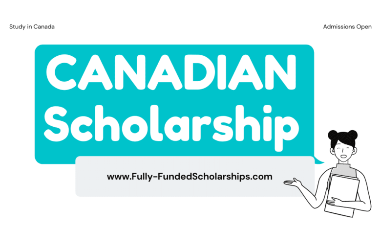 Canadian Scholarships 2022-2023 Apply & Win a Fully Funded Scholarship in Canada