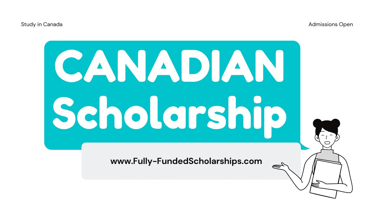 Canadian Scholarships 2022-2023 Apply & Win a Fully Funded Scholarship in Canada