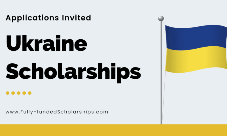 Ukraine Scholarships 2022-2023 Avail Free Education in Ukrainian University