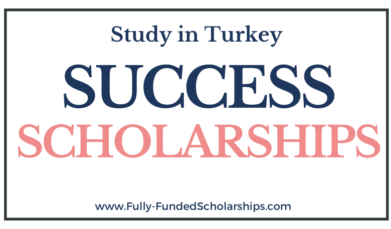 Turkey Success Scholarships 2024-2025 for International Students