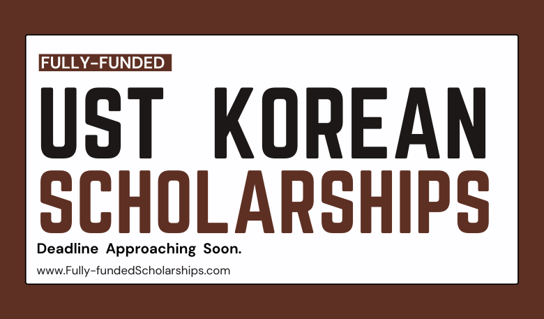 Fully funded South Korean UST Scholarships 2022-2023 Accepting Online Applications Now