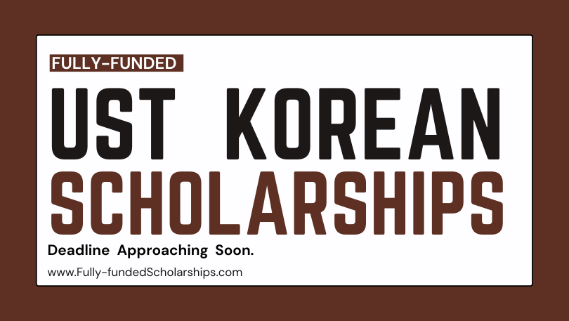 Fully funded South Korean UST Scholarships 2022-2023 Accepting Online Applications Now