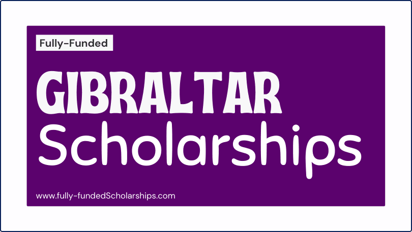 Fully-funded Gibraltar Scholarships 2022 - Open for Admissions