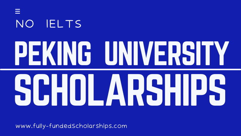 Peking University Scholarships Without IELTS