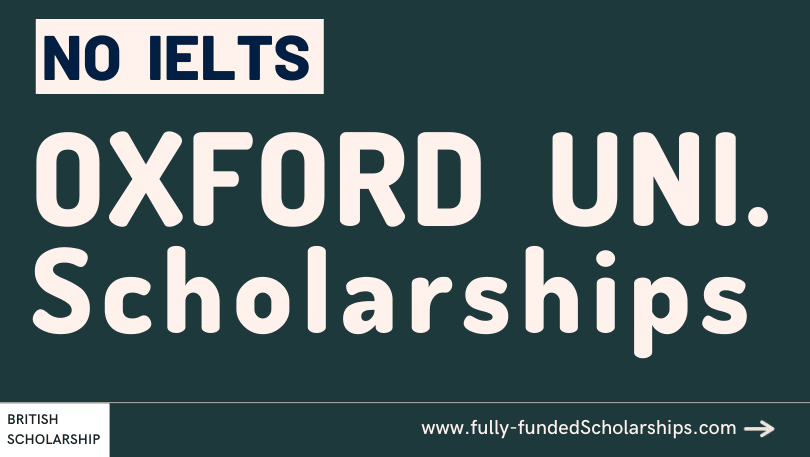 British OXFORD UNIVERSITY Scholarships Without IELTS in 2023