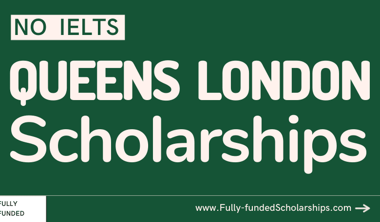 Queen Mary University of London (QMUL) Scholarships 2024 for International Students