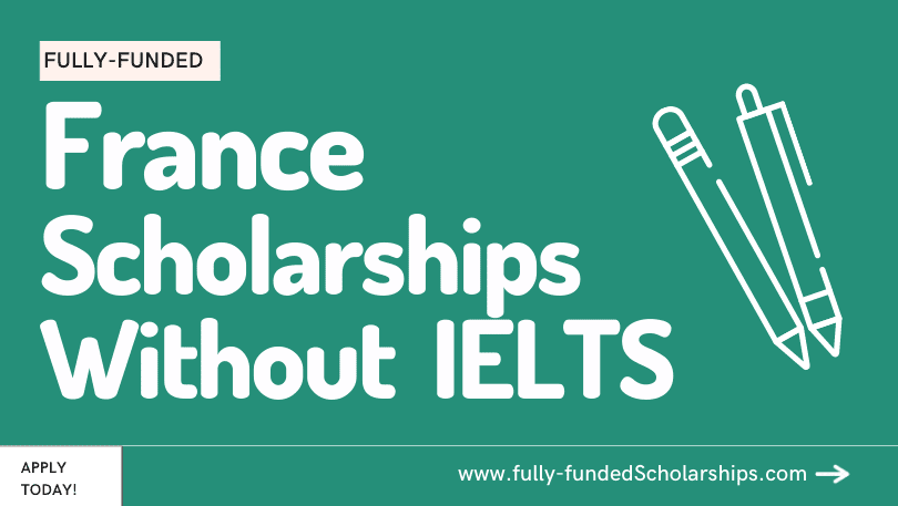 Scholarship in France 2024 Without IELTS - Admissions Open