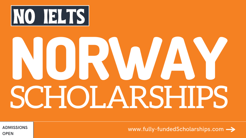 Norway Scholarships 2023 Without IELTS by Norway High Commission