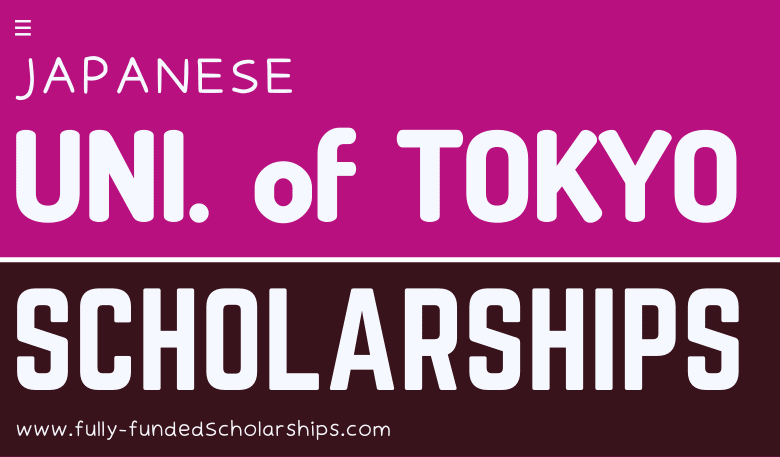 University of Tokyo Scholarships 2024 for Overseas Students - No IELTS Needed