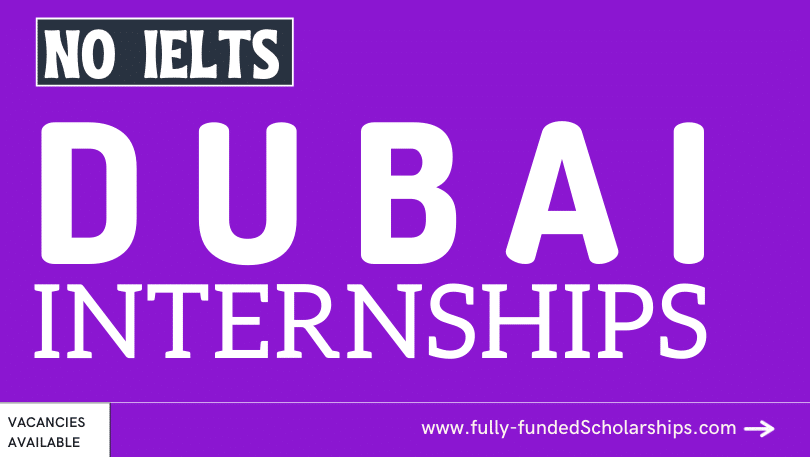 Dubai (UAE) Internships 2023 Without IELTS for International Students