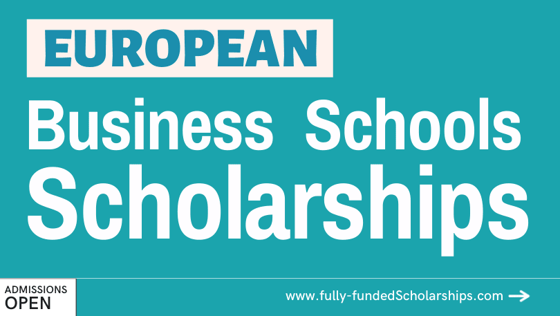 European Business School Scholarships for BBA, MBA, HR, Finance, & Business Administration