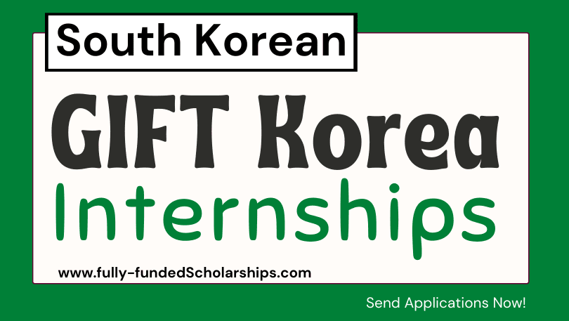 Fully-funded GIFT South Korean Internships Without IELTS - Send Applications!