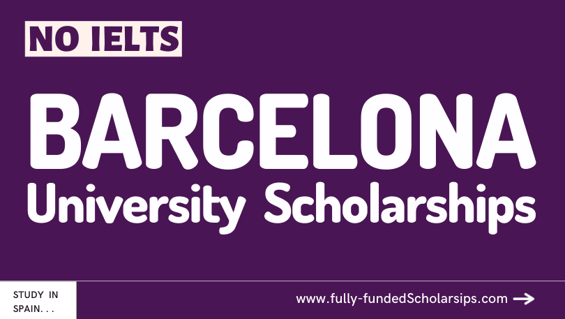 University of Barcelona Scholarships 2024 to Study for free in SPAIN