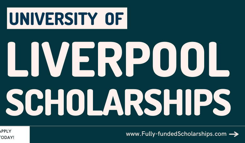 British University of Liverpool Scholarships 2024 to Study free in Britain