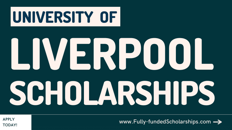 British University of Liverpool Scholarships 2024 to Study free in Britain