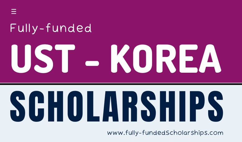 South Korean UST Scholarships- Fully-Funded Korean Scholarship