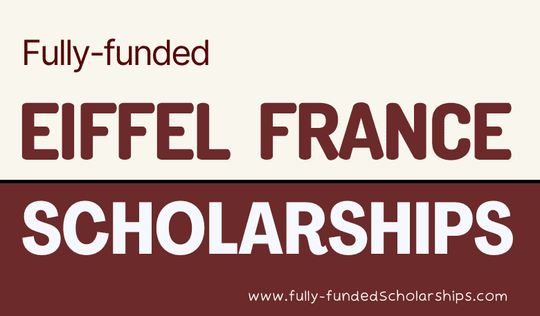 France Government Eiffel Scholarships 2023-2024 for International Students