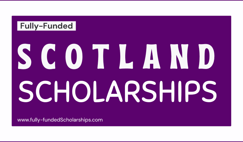 Scotland Scholarships Without IELTS 2023 for International Students