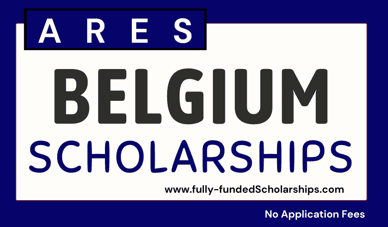 ARES Scholarships 2023 in Belgium for International Students