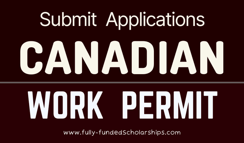 Submit Application for all Types of Canadian Work VISA [2023]