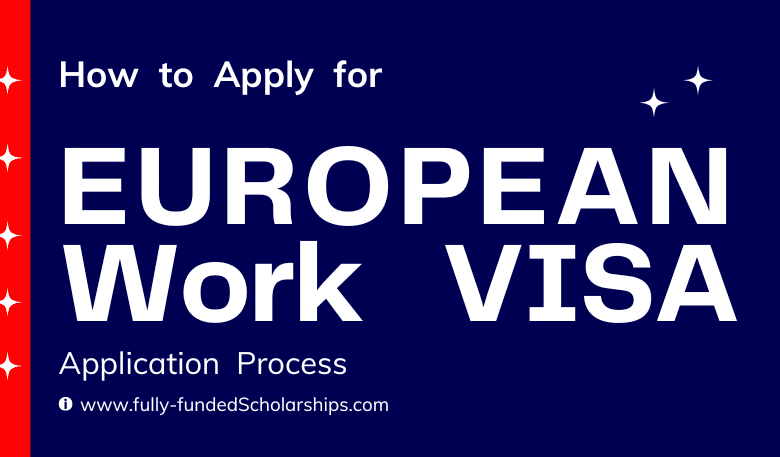 European Work VISA 2023 Application Process Requirements