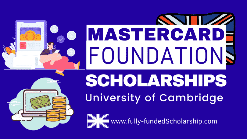 Cambridge University Mastercard Foundation Scholarships 2024-2025 for International Students