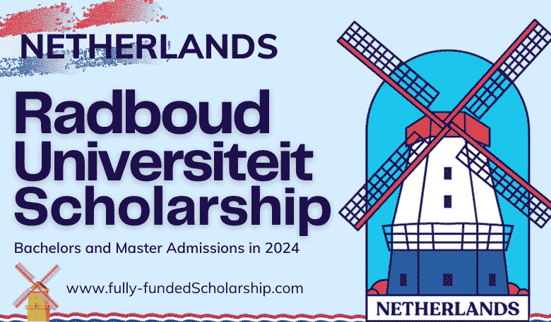 Radboud University Scholarships 2024 - Eligibility, Application Process